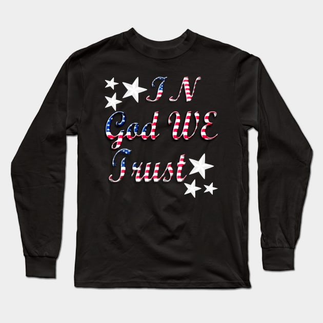 Patriotic In God We Trust Red White And Blue Long Sleeve T-Shirt by Atteestude